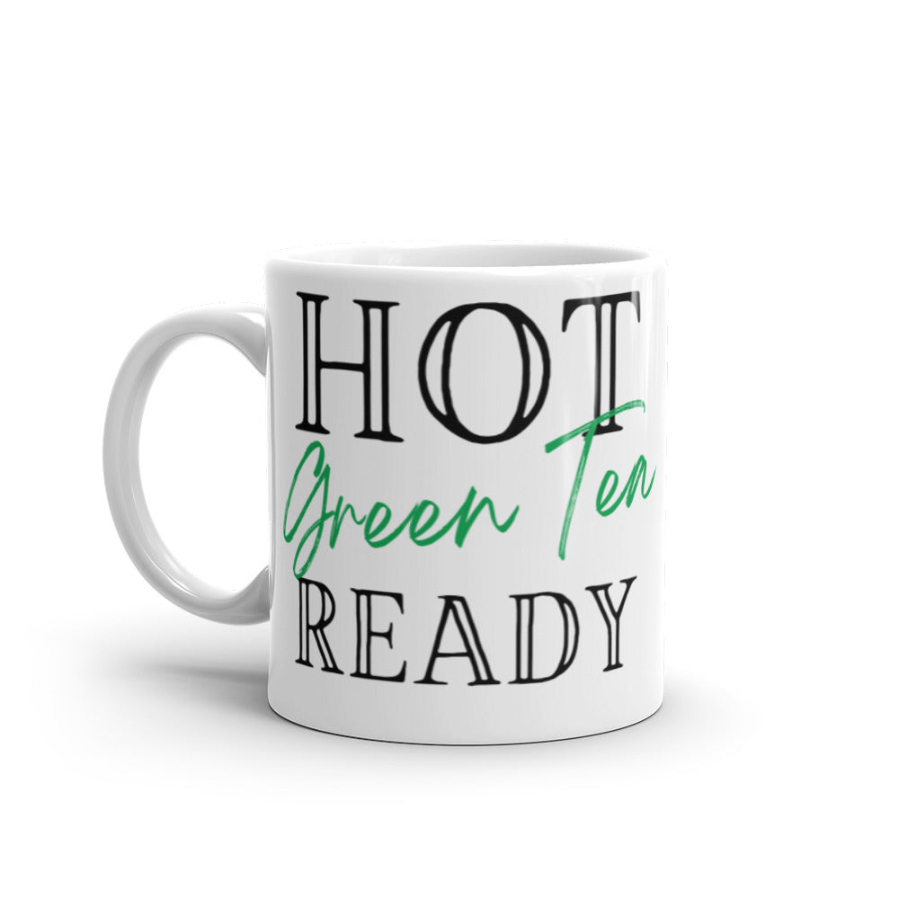 Hot Green Tea Ready - White glossy mug