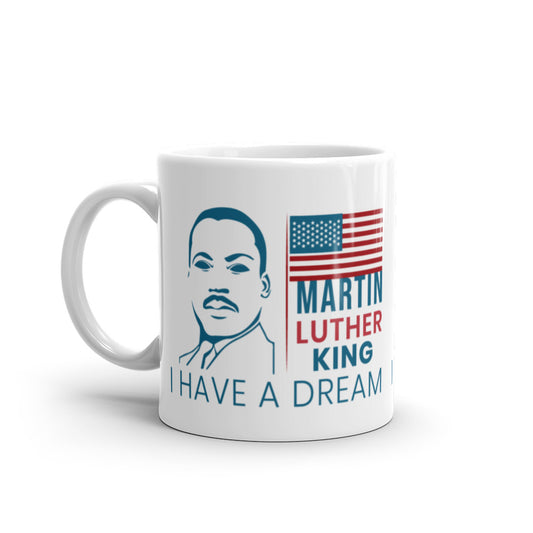 Martin Luther King Day - I have a Dream - With MLK Image - White glossy mug