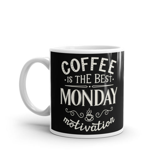Coffee is the Best Monday Motivation - (Black) White glossy mug