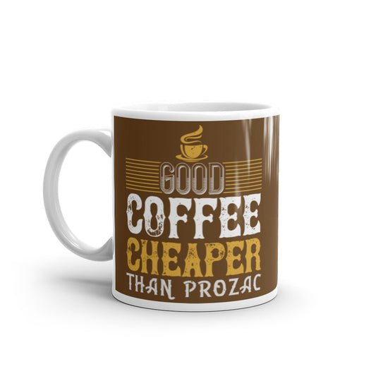 Good Coffee Cheaper than (Brown) White Glossy Mug