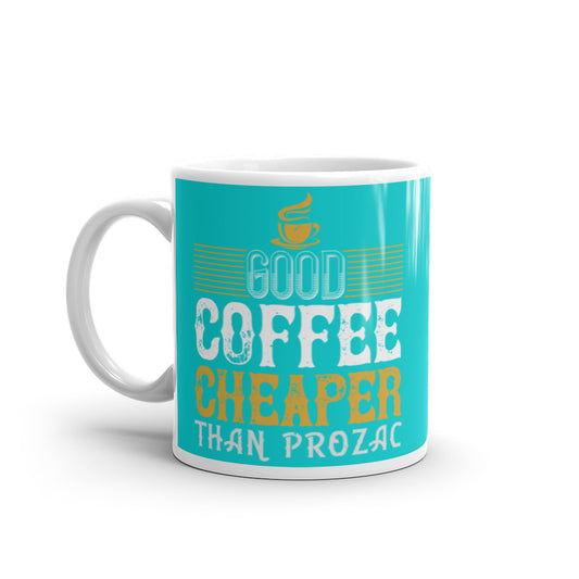 Good Coffee Cheaper than (Turquoise) White Glossy Mug