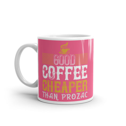 Good Coffee Cheaper than (Pink) White Glossy Mug