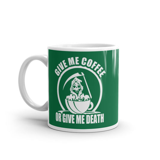 Give Me Coffee of Give Me Death (Green) - White Glossy Mug