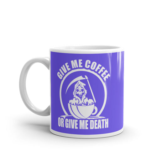 Give Me Coffee of Give Me Death (Purple) - White Glossy Mug