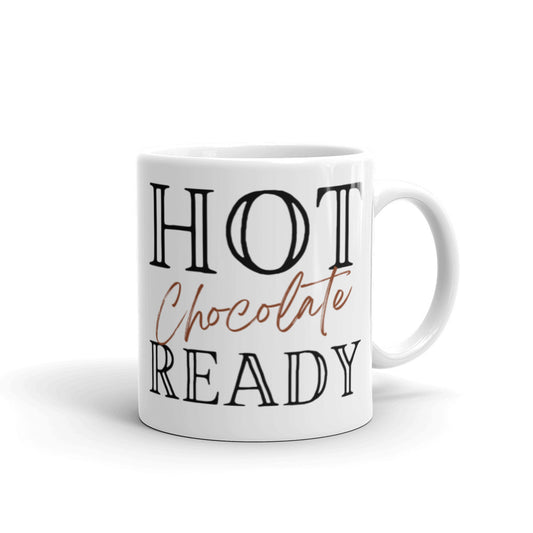 Hot Chocolate Ready - White glossy mug