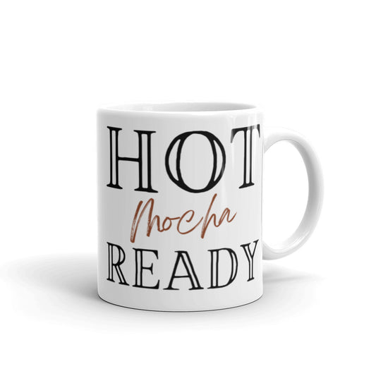 Hot Mocha Ready - White glossy mug