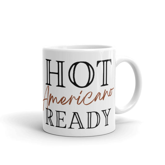 Hot Americano Ready - White glossy mug