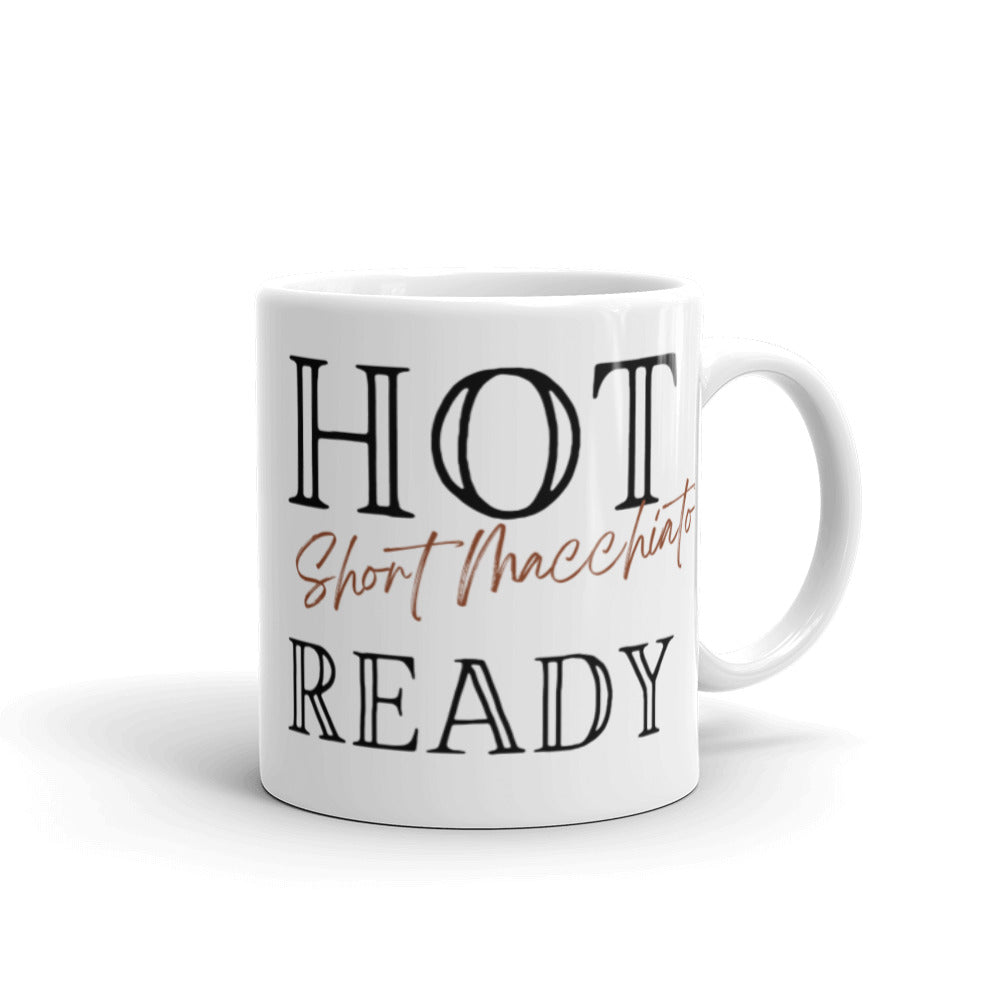 Hot Short Macchiato Ready - White glossy mug
