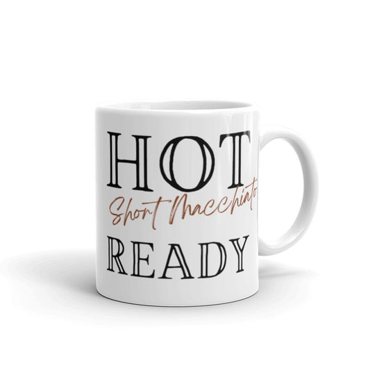 Hot Short Macchiato Ready - White glossy mug