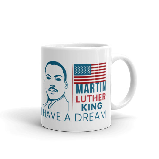 Martin Luther King Day - I have a Dream - With MLK Image - White glossy mug