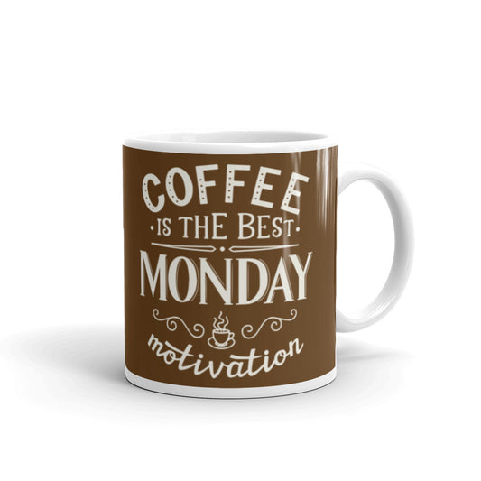 Coffee is the Best Monday Motivation (Brown) White glossy mug
