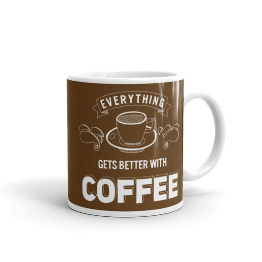 Everything Gets Better with Coffee (Brown) White glossy mug