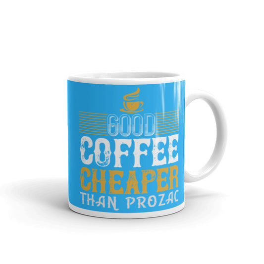 Good Coffee Cheaper than  (Blue) White Glossy Mug