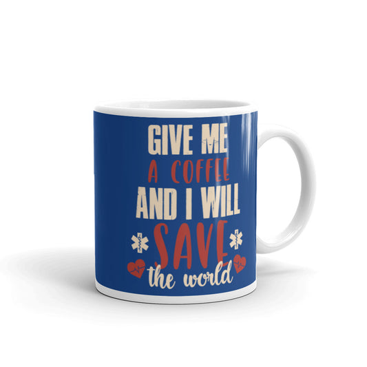 Give Me a Coffee and I will Save the Wold (Navy) White glossy mug