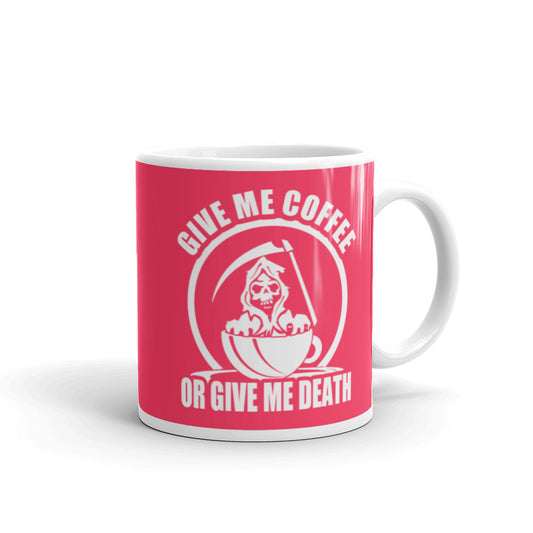 Give Me Coffee of Give Me Death (Pink) - White Glossy Mug