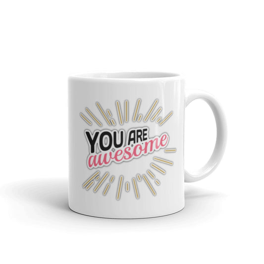 You Are Awesome - White glossy mug