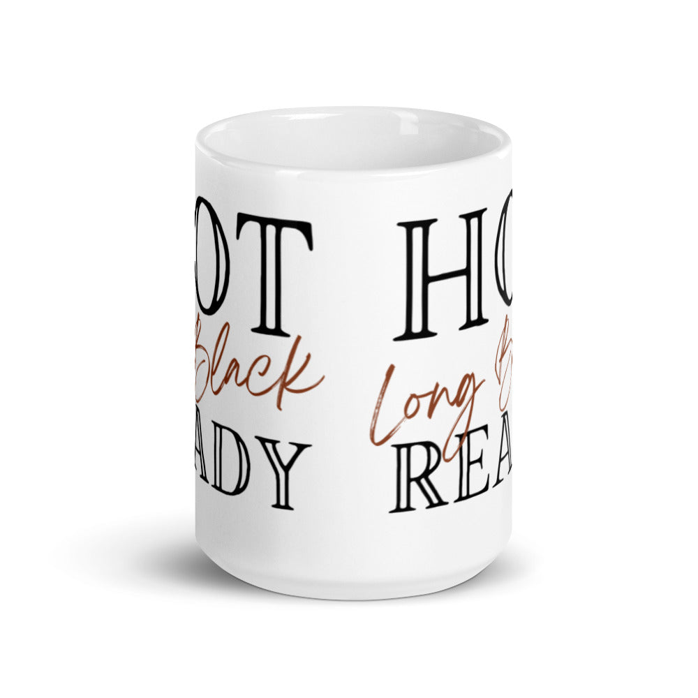 Hot Long Black Ready - White glossy mug