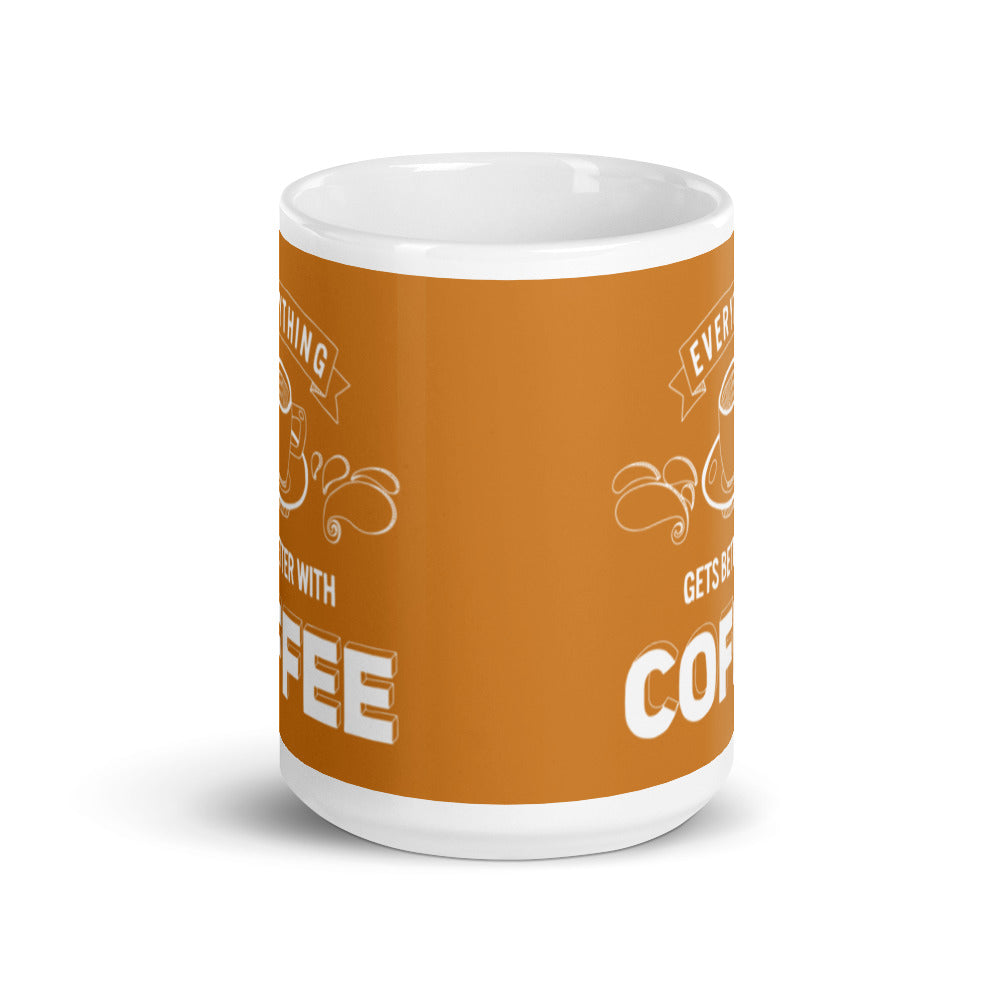 Everything Gets Better with Coffee (Bronze) White glossy mug