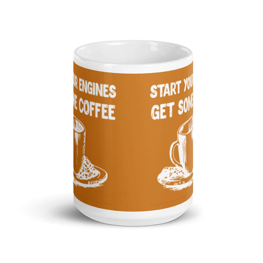 Start Your Engines Get Some Coffee (Bronze) White glossy mug