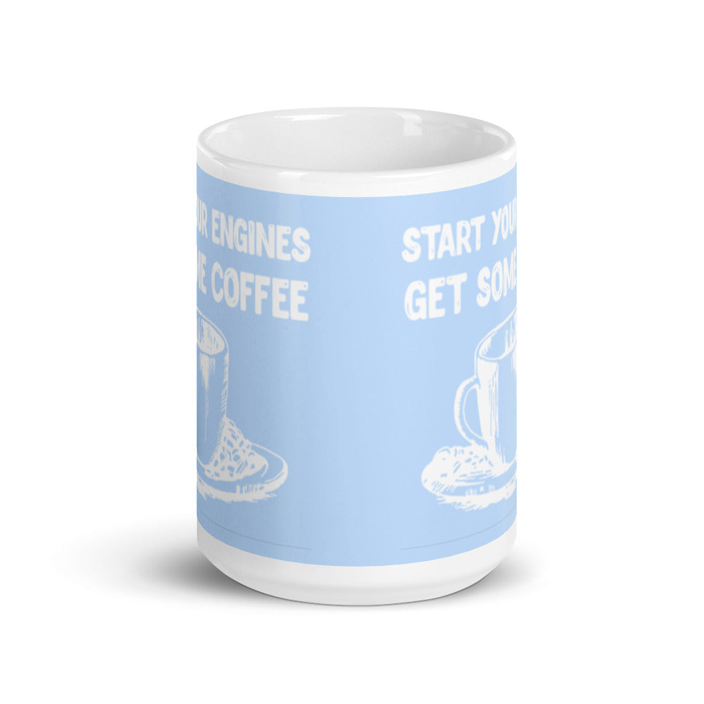 Start your Engines Get Some Coffee (Blue) White glossy mug