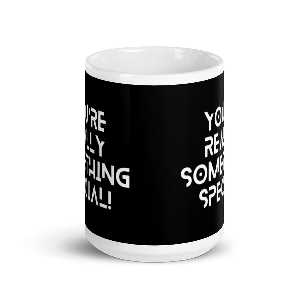 You're Really Something Special - White glossy mug