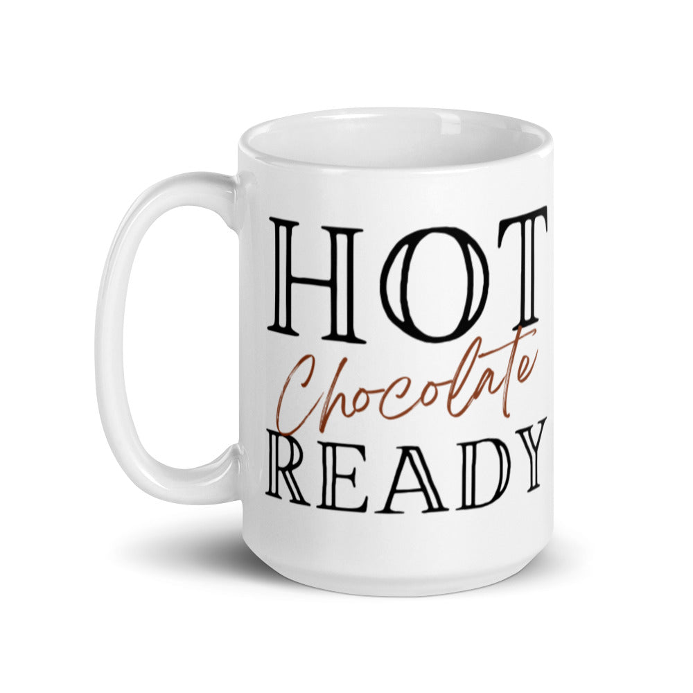 Hot Chocolate Ready - White glossy mug