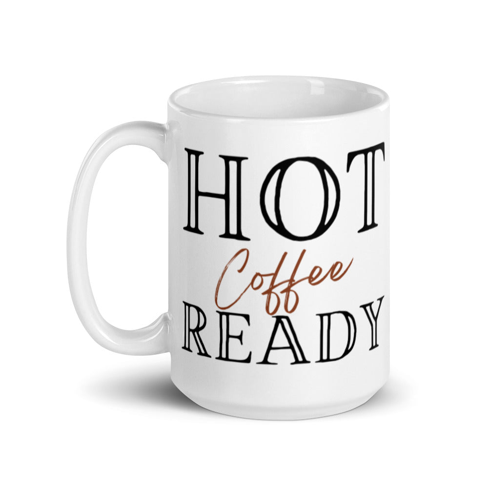 Hot Coffee Ready - White glossy mug