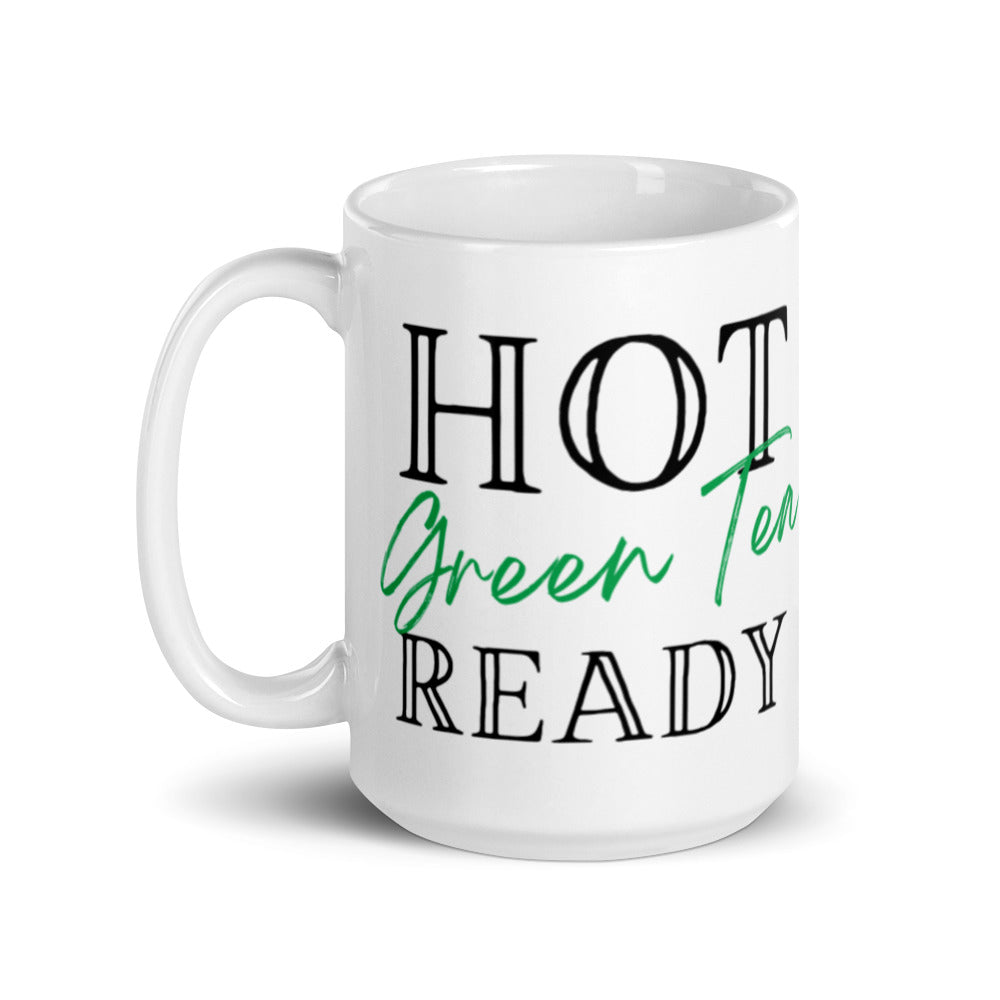 Hot Green Tea Ready - White glossy mug