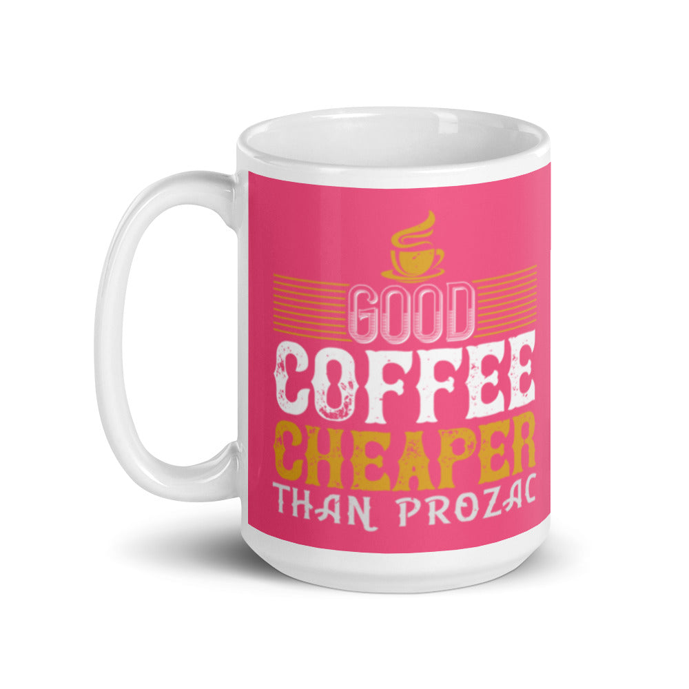 Good Coffee Cheaper than (Pink) White Glossy Mug