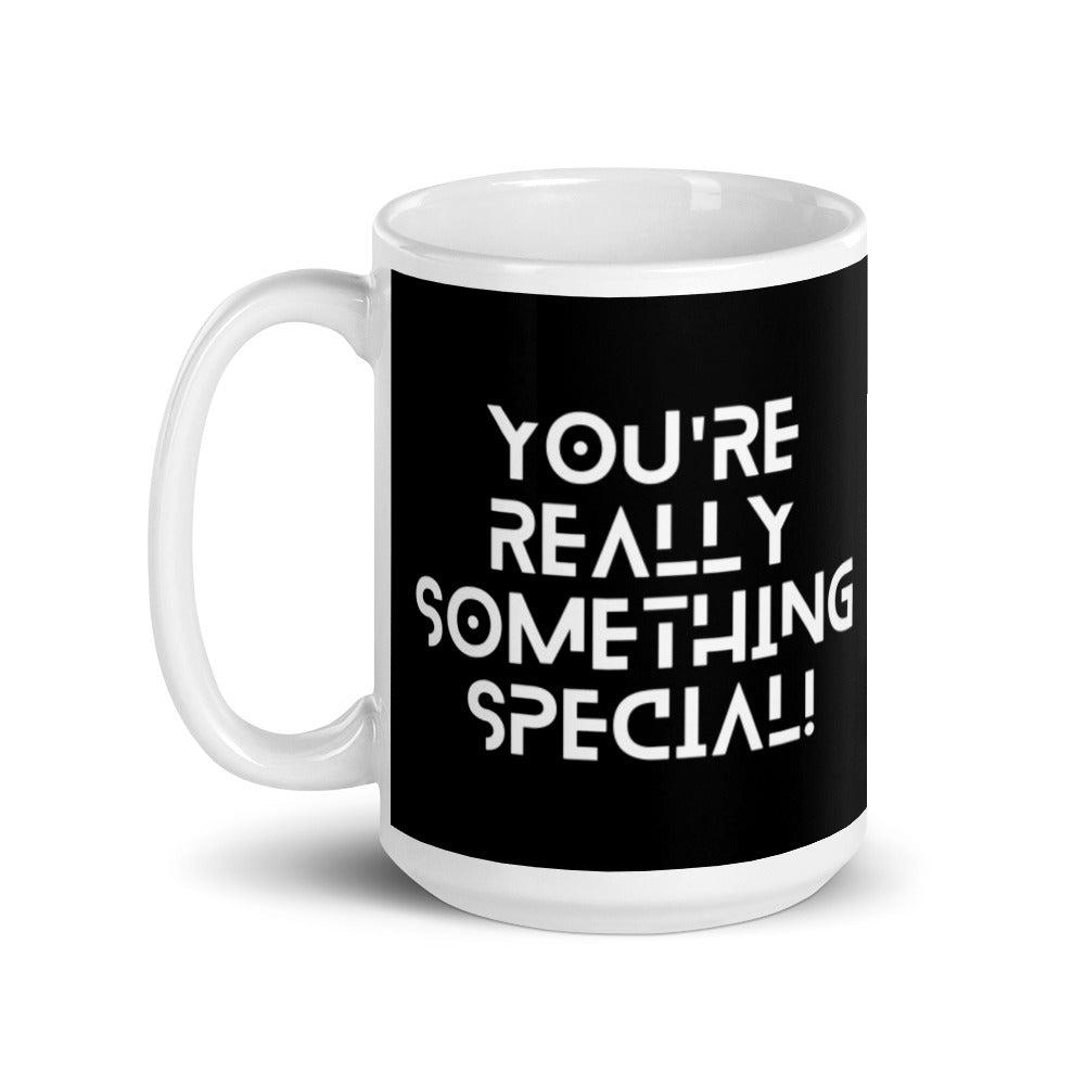 You're Really Something Special - White glossy mug