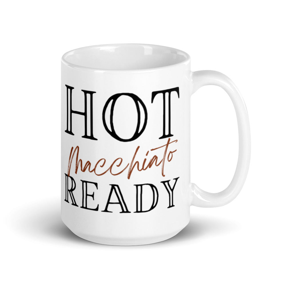 Hot Macchiato Ready - White glossy mug