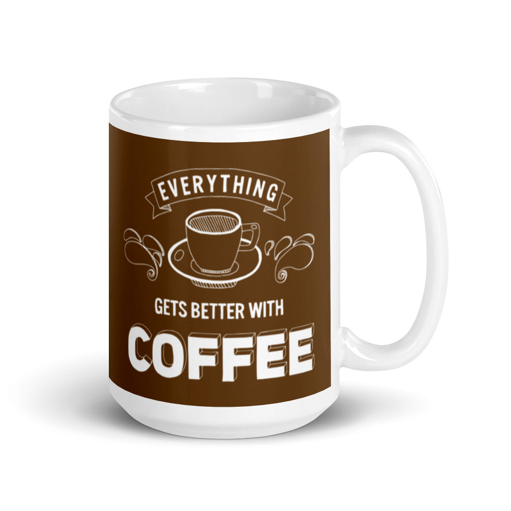 Everything Gets Better with Coffee (Brown) White glossy mug