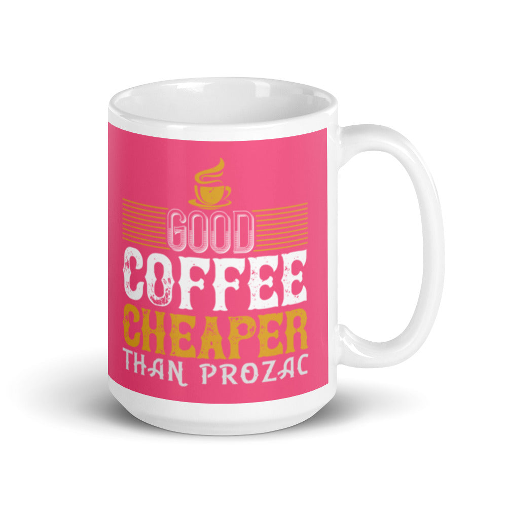 Good Coffee Cheaper than (Pink) White Glossy Mug